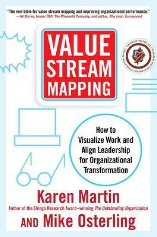 Cover of Value Stream Mapping: How to Visualize Work and Align Leadership for Organizational Transformation
