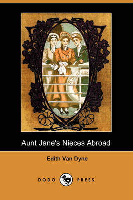 Book cover for Aunt Jane's Nieces Abroad (Dodo Press)