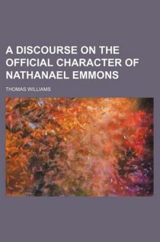 Cover of A Discourse on the Official Character of Nathanael Emmons