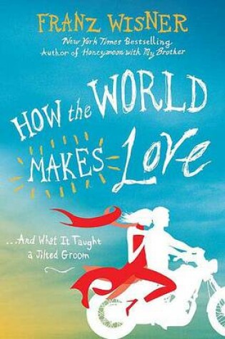 Cover of How the World Makes Love