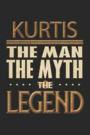 Cover of Kurtis The Man The Myth The Legend