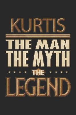 Book cover for Kurtis The Man The Myth The Legend