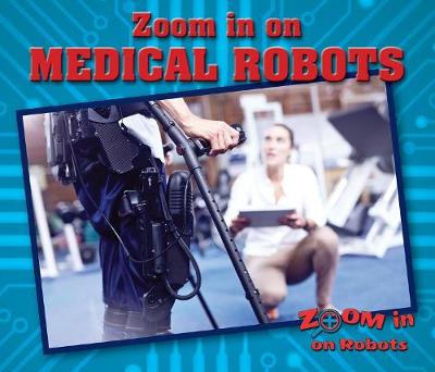 Cover of Zoom in on Medical Robots