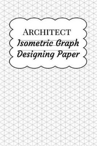 Cover of Architect Isometric Graph Designing Paper