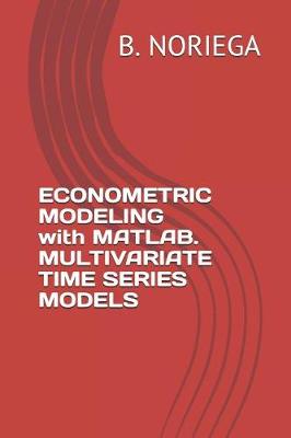 Book cover for Econometric Modeling with Matlab. Multivariate Time Series Models