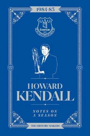 Cover of Howard Kendall: Notes On A Season
