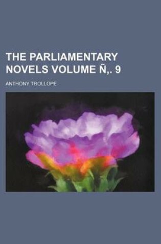 Cover of The Parliamentary Novels Volume N . 9