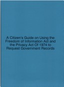 Book cover for A Citizen's Guide on Using the Freedom of Information Act and the Privacy