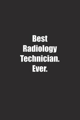 Book cover for Best Radiology Technician. Ever.