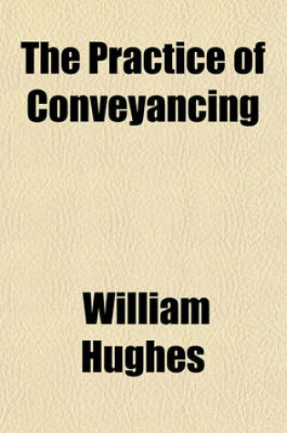 Cover of The Practice of Conveyancing (Volume 2)