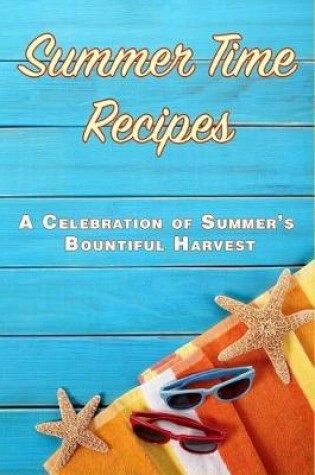 Cover of Summer Time Recipes