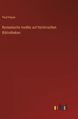 Cover of Romanische Inedita auf Italiänischen Bibliotheken