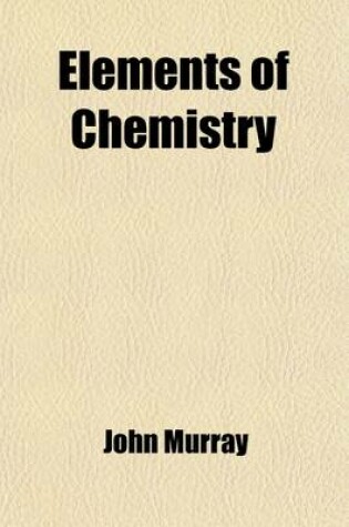 Cover of Elements of Chemistry (Volume 1)