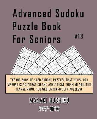 Book cover for Advanced Sudoku Puzzle Book For Seniors #13