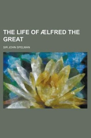 Cover of The Life of Aelfred the Great