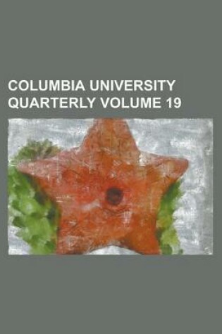 Cover of Columbia University Quarterly Volume 19