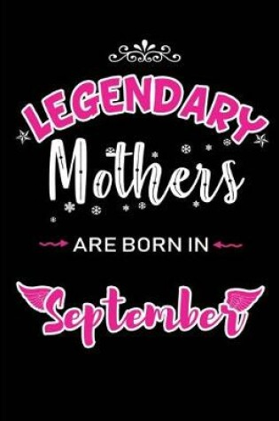 Cover of Legendary Mothers are born in September