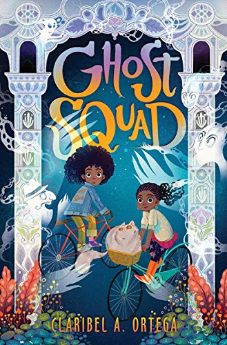 Ghost Squad by Claribel A. Ortega