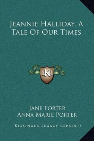 Cover of Jeannie Halliday, a Tale of Our Times