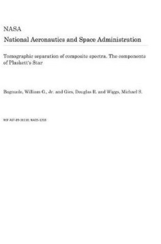 Cover of Tomographic Separation of Composite Spectra. the Components of Plaskett's Star