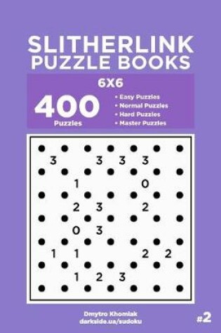 Cover of Slitherlink Puzzle Books - 400 Easy to Master Puzzles 6x6 (Volume 2)