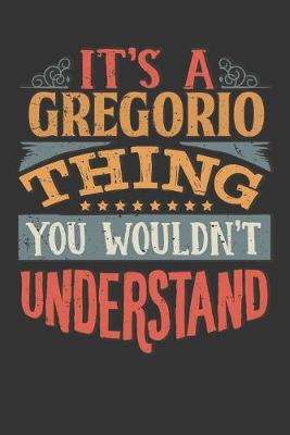 Book cover for Its A Gregorio Thing You Wouldnt Understand