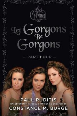 Cover of Charmed: Let Gorgons Be Gorgons Part 4