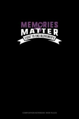 Cover of Memories Matter Fight To End Alzheimer's