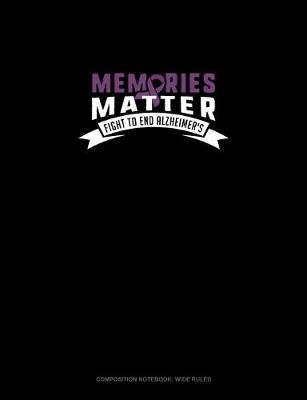 Book cover for Memories Matter Fight To End Alzheimer's