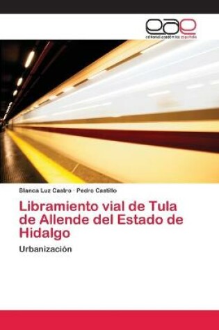 Cover of Libramiento vial de Tula de Allende del Estado de Hidalgo