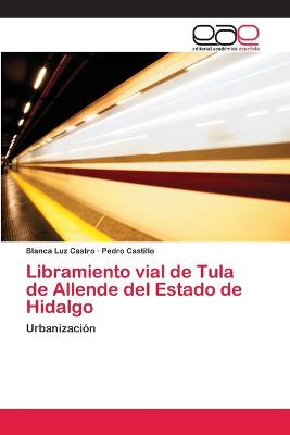 Book cover for Libramiento vial de Tula de Allende del Estado de Hidalgo