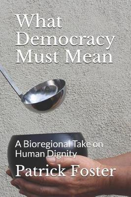 Book cover for What Democracy Must Mean