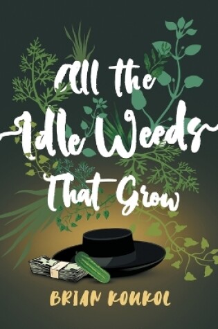 Cover of All the Idle Weeds That Grow