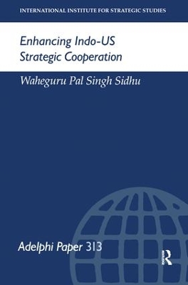 Book cover for Enhancing Indo-US Strategic Cooperation