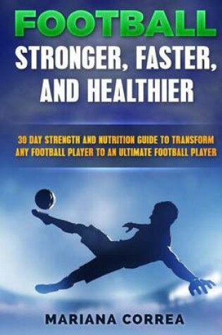 Cover of FOOTBALL FASTER, STRONGER and HEALTHIER