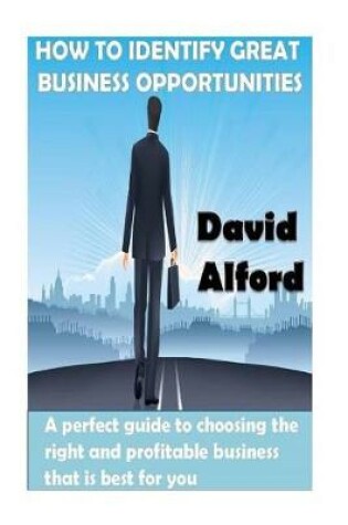 Cover of How To Identify Great Business Opportunities