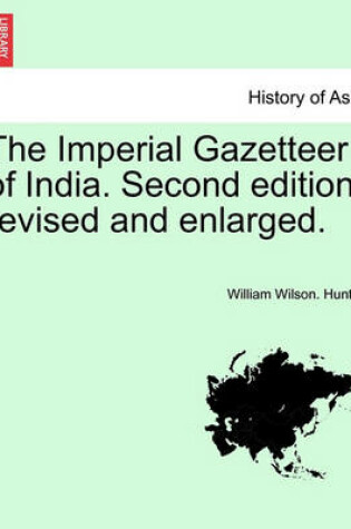 Cover of The Imperial Gazetteer of India. Second Edition, Revised and Enlarged.