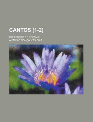 Book cover for Cantos; Colleccao de Poesias (1-2)