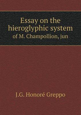 Book cover for Essay on the hieroglyphic system of M. Champollion, jun