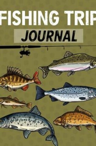 Cover of Fishing Trip Journal