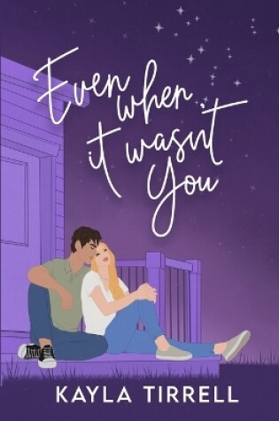 Cover of Even When It Wasn't You