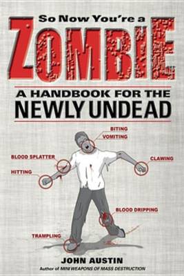 So Now You're a Zombie by John Austin