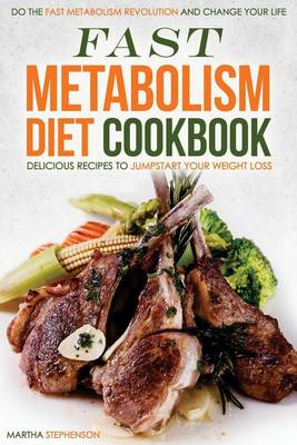 Book cover for Fast Metabolism Diet Cookbook - Delicious Recipes to Jumpstart Your Weight Loss