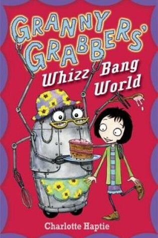 Cover of Granny Grabbers' Whizz Bang World