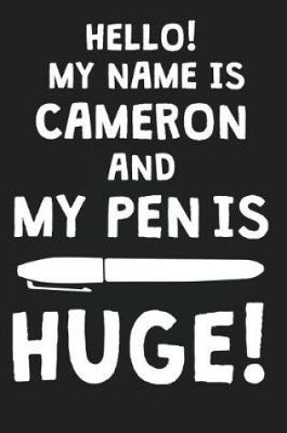 Cover of Hello! My Name Is CAMERON And My Pen Is Huge!