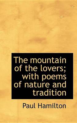 Book cover for The Mountain of the Lovers; With Poems of Nature and Tradition