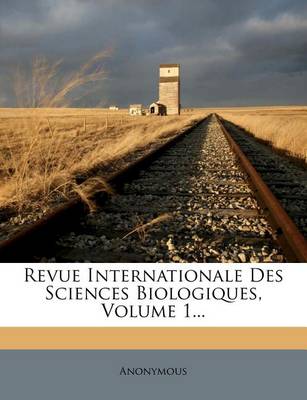 Book cover for Revue Internationale Des Sciences Biologiques, Volume 1...