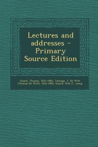 Cover of Lectures and Addresses - Primary Source Edition