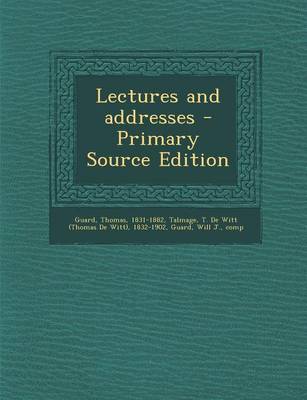 Book cover for Lectures and Addresses - Primary Source Edition