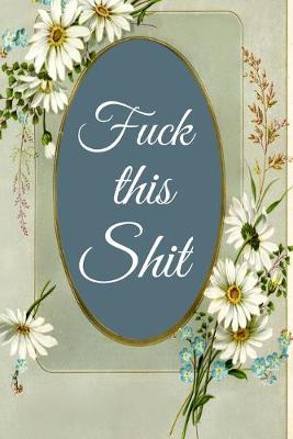 Book cover for Fuck This Shit